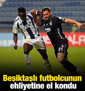 Beşiktaşlı futbolcunun ehliyetine el kondu