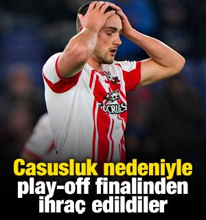 Casusluk nedeniyle play-off finalinden ihra&ccedil; edildiler