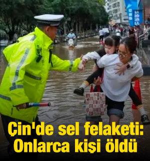 &Ccedil;in'de sel felaketi: 21 kişi yaşamını yitirdi