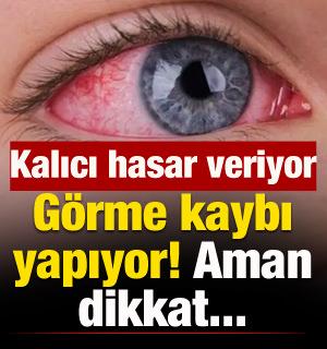 Dikkat: G&ouml;rme kaybı yapıyor! Kalıcı hasara yol a&ccedil;ıyor