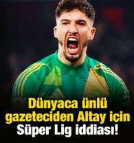 D&uuml;nyaca &uuml;nl&uuml; gazeteciden Altay Bayındır i&ccedil;in S&uuml;per Lig iddiası! 