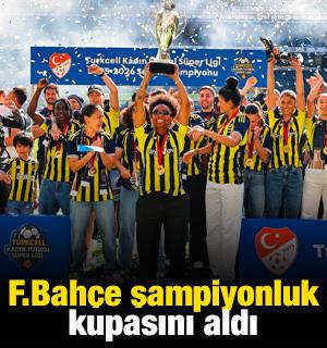 Fenerbah&ccedil;e şampiyonluk kupasını aldı