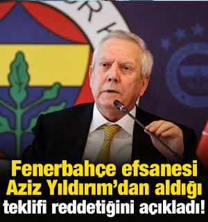 Fenerbah&ccedil;e efsanesi Aziz Yıldırım'dan aldığı teklifi reddettiğini a&ccedil;ıkladı!