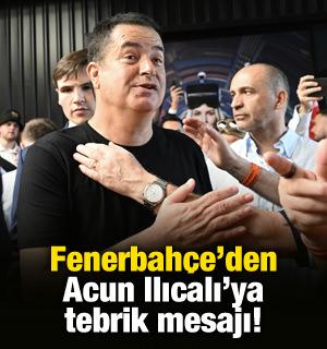 Fenerbah&ccedil;e'den Acun Ilıcalı'ya tebrik!