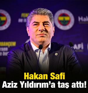 Hakan Safi Aziz Yıldırım'a taş attı!