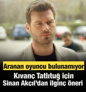 Kıvan&ccedil; Tatlıtuğ i&ccedil;in Sinan Ak&ccedil;ıl'dan ilgin&ccedil; &ouml;neri