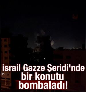 İsrail, Gazze Şeridi'nde bir konutu bombaladı