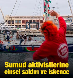 İsrail'den Sumud aktivistlerine cinsel saldırı ve işkence