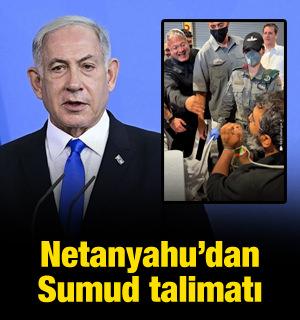 Netanyahu'dan Sumud talimatı