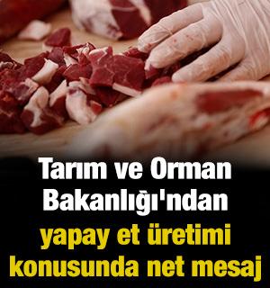 Tarım ve Orman Bakanlığı'ndan net mesaj: T&uuml;rkiye'de yapay et &uuml;retilmeyecek