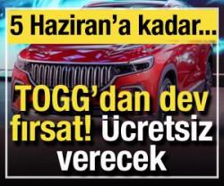TOGG'dan dev fırsat: &Uuml;cretsiz verecek! 5 Haziran'a kadar...