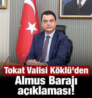 Tokat Valisi K&ouml;kl&uuml;'den Almus Barajı ve sel tedbirlerine ilişkin a&ccedil;ıklama