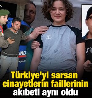 T&uuml;rkiye'yi sarsan cinayetlerin faillerinin akıbeti aynı oldu