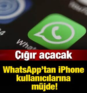 WhatsApp&rsquo;tan iPhone kullanıcılarına dev g&uuml;ncelleme: &Ccedil;ığır a&ccedil;acak!