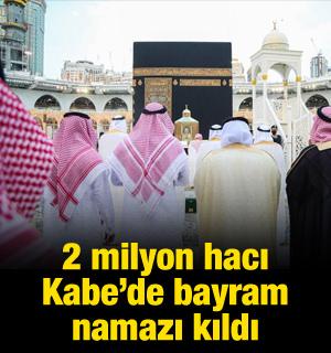 2 milyon hacı Kabe'de bayram namazı kıldı