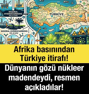 Afrika basınından T&uuml;rkiye itirafı! D&uuml;nyanın g&ouml;z&uuml; n&uuml;kleer madendeydi, resmen a&ccedil;ıkladılar!