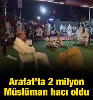 Arafat'ta 2 milyon M&uuml;sl&uuml;man hacı oldu