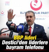 BBP lideri Destici&rsquo;den liderlere bayram telefonu