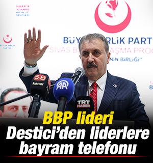 BBP lideri Destici&rsquo;den liderlere bayram telefonu