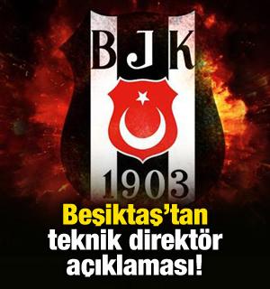 Beşiktaş'tan teknik direkt&ouml;r a&ccedil;ıklaması!