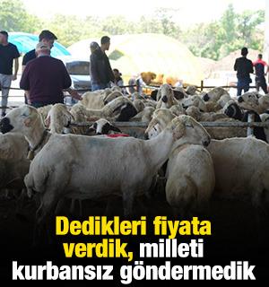 Dedikleri fiyata verdik, milleti kurbansız g&ouml;ndermedik