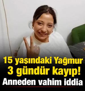 Eskişehir'de 15 yaşındaki Yağmur 3 g&uuml;nd&uuml;r kayıp! Anneden vahim iddia 