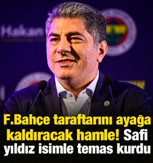 Fenerbah&ccedil;e taraftarını ayağa kaldıracak hamle! Hakan Safi, yıldız isimle temas kurdu