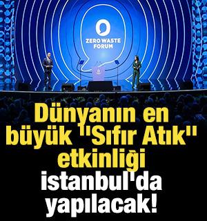İstanbul, d&uuml;nyanın en b&uuml;y&uuml;k sıfır atık etkinliğine ev sahipliği yapacak