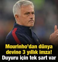 Jose Mourinho'dan d&uuml;nya devine 3 yıllık imza! Resmi duyuru i&ccedil;in tek şart var