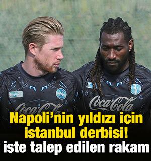 Napoli&rsquo;nin yıldızı i&ccedil;in İstanbul derbisi! İşte talep edilen rakam
