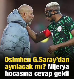 Nijerya'nın hocası Osimhen Galatasaray'dan ayrılacak demişti! Ger&ccedil;ek ortaya &ccedil;ıktı
