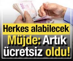 &Uuml;cretsiz oldu! İsteyen herkes satın alabilecek