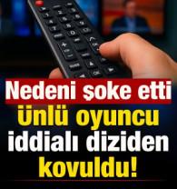 &Uuml;nl&uuml; oyuncu diziden kovuldu! &Ccedil;ıkarılmasının nedeni şoke etti
