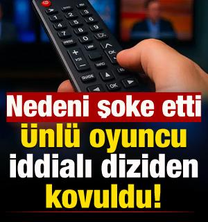 &Uuml;nl&uuml; oyuncu diziden kovuldu! &Ccedil;ıkarılmasının nedeni şoke etti