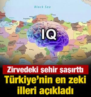 T&uuml;rkiye&rsquo;nin en zeki illeri a&ccedil;ıkladı