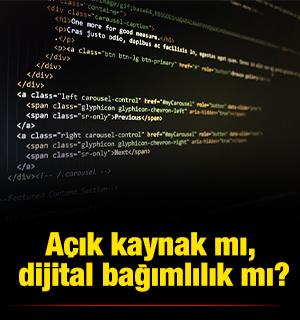 A&ccedil;ık kaynak mı, dijital bağımlılık mı?