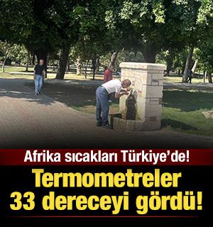 Afrika sıcakları T&uuml;rkiye'de: Bir ilde termometreler tavan yaptı!