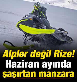 Alpler değil Rize! Haziran ayında kış turizmi devam ediyor