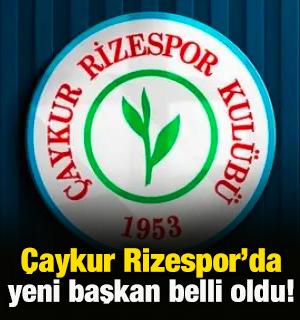 &Ccedil;aykur Rizespor'da yeni başkan belli oldu!