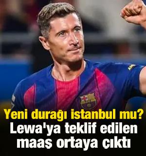 Yeni durağı İstanbul mu? Lewa'ya teklif edilen maaş ortaya &ccedil;ıktı