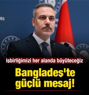 Fidan'dan Bangladeş'te g&uuml;&ccedil;l&uuml; mesaj: İşbirliğimizi her alanda b&uuml;y&uuml;teceğiz