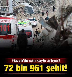 Gazze'de can kaybı artıyor: 72 bin 961 şehit!