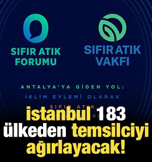 İstanbul'daki Sıfır Atık Forumu 183 &uuml;lkeden temsilciyi ağırlayacak