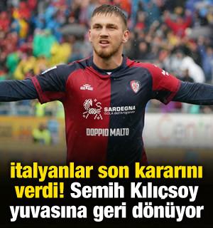 İtalyanlar kararını verdi! Semih Kılı&ccedil;soy yuvasına geri d&ouml;n&uuml;yor