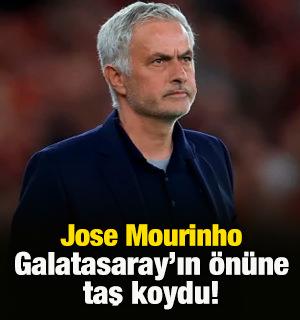 Jose Mourinho Galatasaray'ın &ouml;n&uuml;ne taş koydu!
