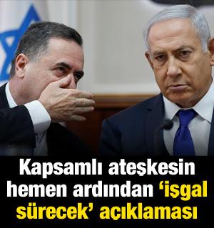 "Kapsamlı ateşkes" sonrası İsrail'den "işgal s&uuml;recek" a&ccedil;ıklaması