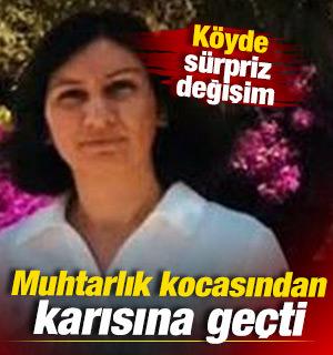 K&ouml;yde s&uuml;rpriz değişim: Muhtarlık koltuğu kocasından karısına ge&ccedil;ti
