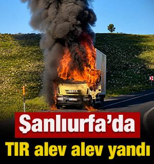 TIR alev alev yandı