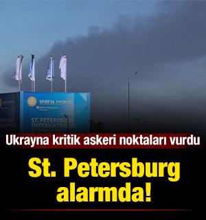 St. Petersburg alarmda! Ukrayna kritik askeri noktaları vurdu