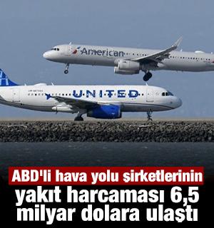 ABD'li hava yolu şirketlerinin yakıt harcaması nisanda 6,5 milyar dolara ulaştı